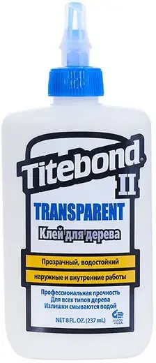 Titebond II Transparent Premium Wood Glue прозрачный влагостойкий клей для дерева (237 мл)