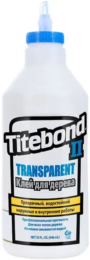 Titebond II Transparent Premium Wood Glue прозрачный влагостойкий клей для дерева (946 мл)