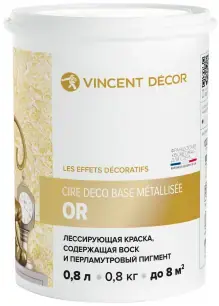 Vincent Decor Cire Deco Base Metallisee Or декоративная лессирующая краска (800 мл) золото
