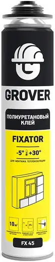 Grover Fixator FX 45 полиуретановый клей для монтажа теплоизоляции (750 мл)